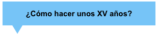 ¿Cómo hacer unos XV años?